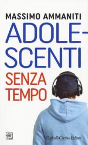 Adolescenti senza tempo