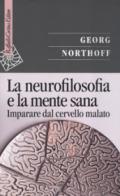 La neurofilosofia e la mente sana. Imparare dal cervello malato