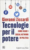 Tecnologie per il potere. Come usare i social network in politica