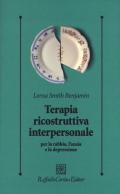 Terapia ricostruttiva interpersonale per la rabbia, l'ansia e la depressione