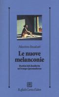 Le nuove melanconie. Destini del desiderio nel tempo ipermoderno