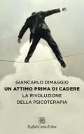 Un attimo prima di cadere. La rivoluzione della psicoterapia