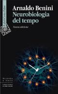 Neurobiologia del tempo. Nuova ediz.