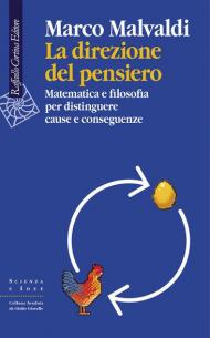 La direzione del pensiero. Matematica e filosofia per distinguere cause e conseguenze