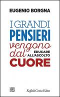 I grandi pensieri vengono dal cuore. Educare all'ascolto