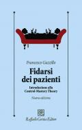 Fidarsi dei pazienti. Introduzione alla Control-Mastery Theory. Nuova ediz.