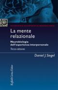 La mente relazionale. Neurobiologia dell'esperienza interpersonale