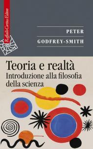 Teoria e realtà. Introduzione alla filosofia della scienza