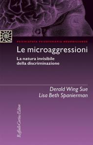 Microaggressioni. La natura invisibile della discriminazione (Le)