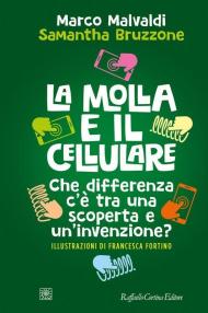 La molla e il cellulare. Che differenza c'è tra una scoperta e un'invenzione?