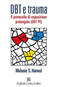 DBT e trauma. Il protocollo di esposizione prolungata (DBT PE)