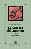 La vergogna del terapeuta. Da nucleo di sofferenza a fattore di cura