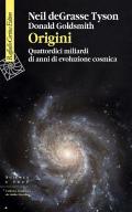 Origini. Quattordici miliardi di anni di evoluzione cosmica