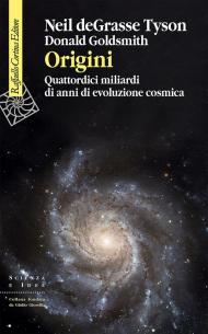 Origini. Quattordici miliardi di anni di evoluzione cosmica