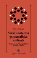 Verso una teoria psicoanalitica unificata fondata su una Psicologia dell'Io riveduta e ampliata