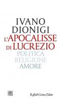 L'apocalisse di Lucrezio. Politica, religione, amore