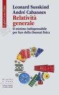 Relatività generale. Il minimo indispensabile per fare della (buona) fisica