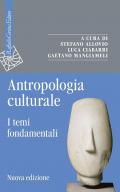 Antropologia culturale. I temi fondamentali. Nuova ediz.