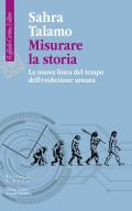 Misurare la storia. La nuova linea del tempo dell'evoluzione umana