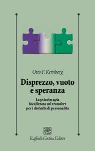 Disprezzo, vuoto e speranza. La psicoterapia focalizzata sul transfert per i disturbi di personalità