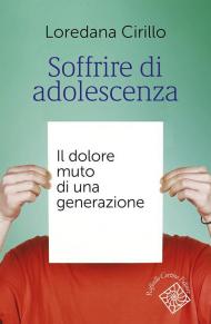 Soffrire di adolescenza. Il dolore muto di una generazione