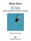 DBT Skills. Training per il disturbo borderline di personalità e il PTSD complesso. Manuale per il paziente. Con schede scaricabili online