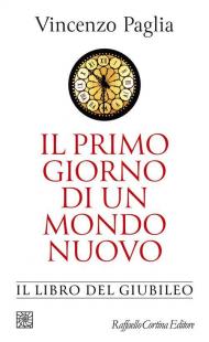 Il primo giorno di un mondo nuovo. Il libro del Giubileo