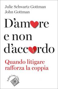 D'amore e non d'accordo. Quando litigare rafforza la coppia