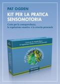 Kit per la pratica sensomotoria. Carte per la consapevolezza, la regolazione emotiva e la crescita personale