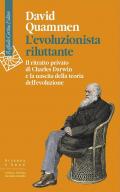 L'evoluzionista riluttante. Il ritratto privato di Charles Darwin e la nascita della teoria dell'evoluzione
