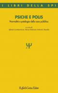 Psiche e polis. Normalità e patologia della cosa pubblica