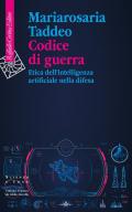 Codice di guerra. Etica dell'intelligenza artificiale nella difesa