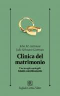 Clinica del matrimonio. Una terapia di coppia fondata scientificamente