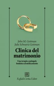 Clinica del matrimonio. Una terapia di coppia fondata scientificamente