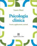 Psicologia clinica. Teorie, applicazioni, metodi