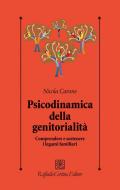 Psicodinamica della genitorialità. Comprendere e sostenere i legami familiari