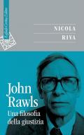 John Rawls. Una filosofia della giustizia