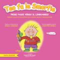 Teo fa le Smorfie. Primi passi verso il linguaggio. Percorso guidato di educazione delle funzioni buccali e prelinguistiche. Ediz. illustrata