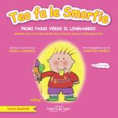 Teo fa le Smorfie. Primi passi verso il linguaggio. Percorso guidato di educazione delle funzioni buccali e prelinguistiche. Ediz. illustrata