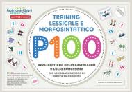 P100 training lessicale e morfosintattico. Nuova ediz.