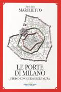 Le porte di Milano. Studio con guida delle mura