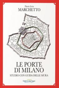 Le porte di Milano. Studio con guida delle mura