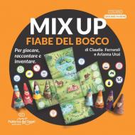 Mix up. Fiabe del bosco. Per giocare, raccontare e inventare. Nuova ediz.