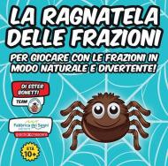 Ragnatela delle frazioni. Ediz. illustrata (La)