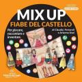 Mix up. Fiabe del castello. Per giocare, raccontare e inventare