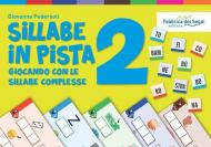 Sillabe in pista. Con gadget. Vol. 2: Giocando con le sillabe complesse