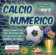 Calcio numerico. Gioco didattico per affrontare il calcolo con i numeri decimali