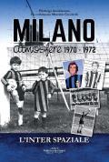 Inter spaziale. Milano atmosfere 1970-1972