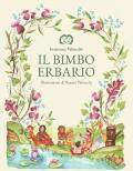 Il bimbo erbario. Ediz. illustrata