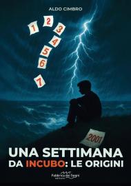 Una settimana da incubo: le origini